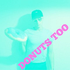 Donuts Too (feat. T-Force, Erl Grey T, and Donaldo Nagaldo)