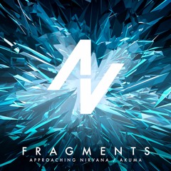 Fragments - Approaching Nirvana & Akuma