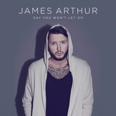 James Arthur - Say You Won't Let Go (Dash Berlin Rework)