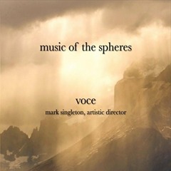 The Spheres - Ola Gjeilo - Voce - Mark Singleton
