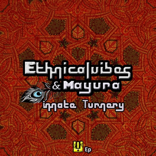EthnicalVibes & Mayura - " INNATE TURNERY "E.p