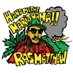 Ras Matthew - Hand Me The Marijuana