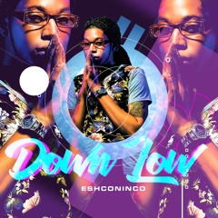 Eshconinco - Down Low (Prod. Rike)