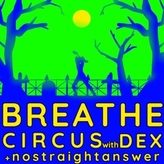 【DEX】 Breathe【Vocaloid Original by CircusP】