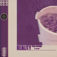 Reality ft. nOvah (prod. by Gum$)