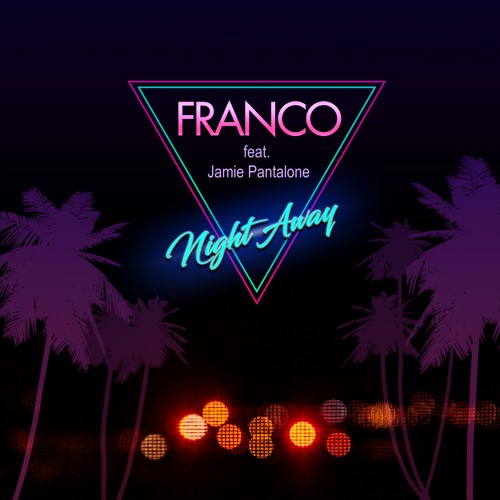 Night Away - Franco (feat Jamie Pantalone)