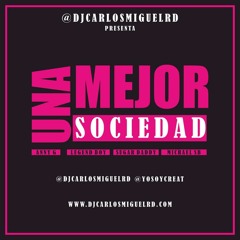 Dj Carlos Miguel RD - Anny G - Legend Boy - Sugar Daddy- Michael- Una Mejor Sociedad (Creat)