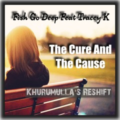 The Cure And The Cause(Khurumulla's Reshift)