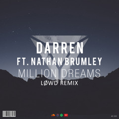 Darren Ft. Nathan Brumley – Million Dreams (Løwd Remix)