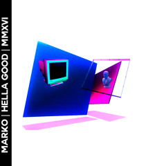 Marko - Hella Good (Free Download)