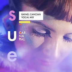 Sue - Carnaval (Rafael Cancian Vocal Mix)