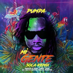 Pumpa - Mi Gente Soca Remix