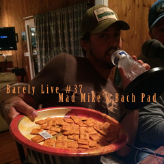 #37 Barely Live - Mad Mike's Bachelor Pad