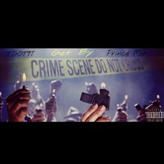 T.GOTTI Ft Prince Mir - Get By
