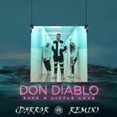 Don Diablo Save Little Love(D3rroR Remix)