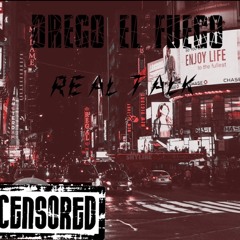 Drego El Fuego - Real Talk