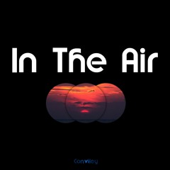 In The Air | Conviley Original