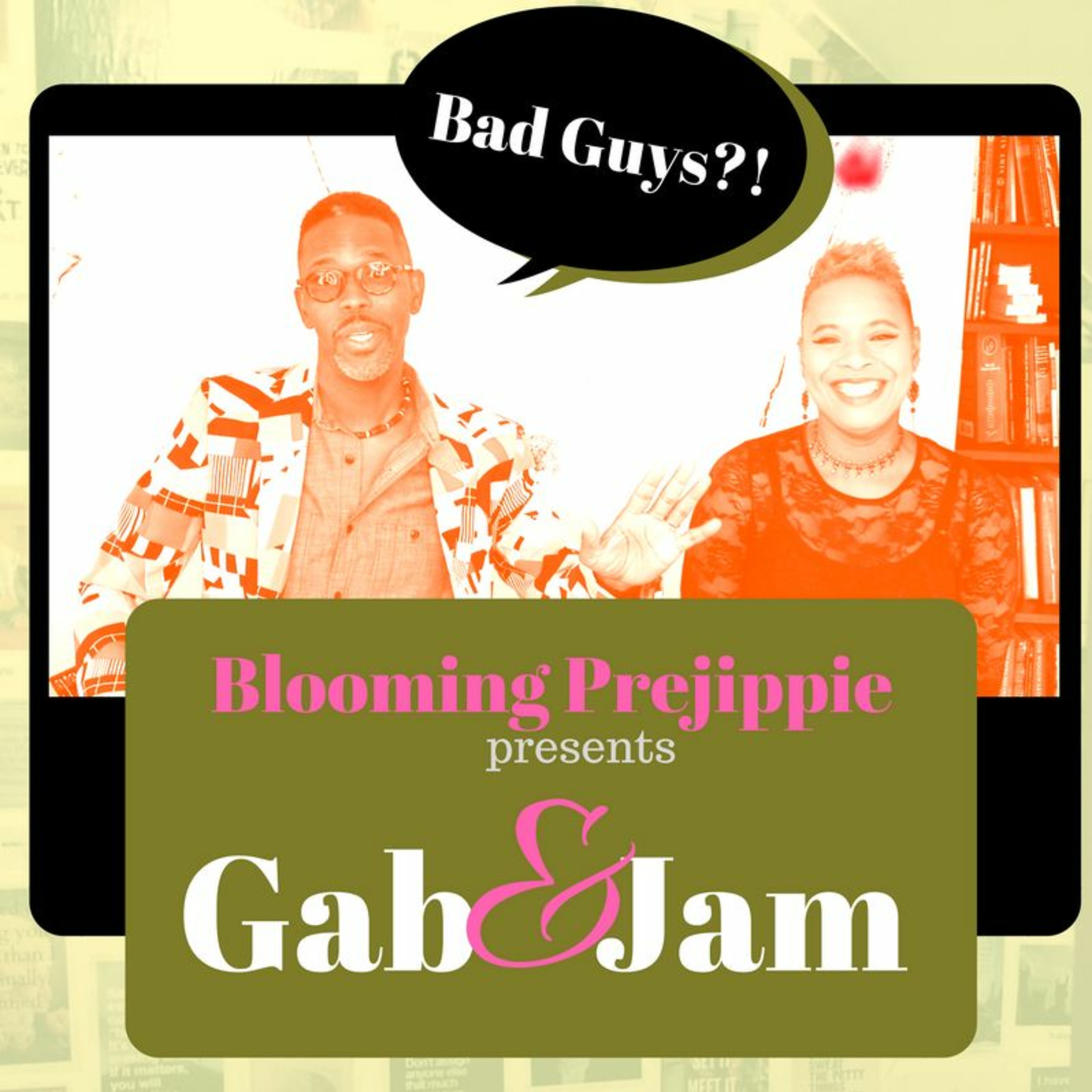 Gab and Jam Episode 2 Bad Guys that don't live up to their villainy episode artwork