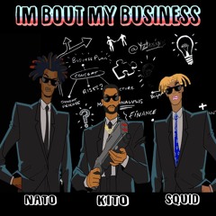 Kito - Bout My Business Feat. Squidnice & Lite Fortunato .... Prod.by_1917