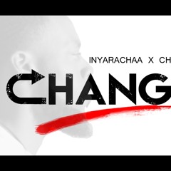 Changed Me - Inyarachaa x Chaarawtazah