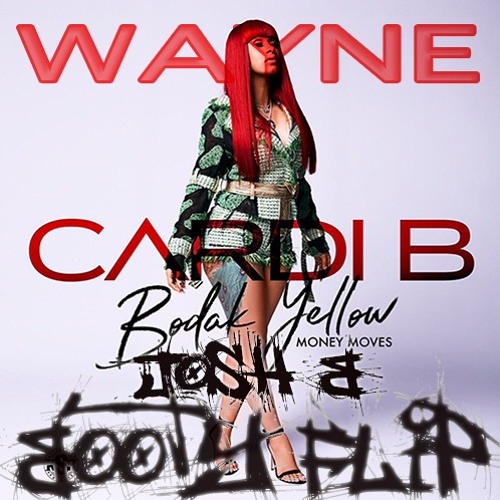 Cardi B X Wayne - Badman YeLLow (Josh B MiXx) [FREE DOWNLOAD]