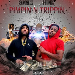 PimpinNTrippin Ft T-Hunnitsz