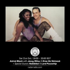 Astral Black Radio 21 Savage w/ Drae Da Skimask, Jossy Mitsu, Lord Pusswhip & habibiboi - 21/10/17