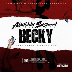 Almighty Suspect - #PliesBeckyChallenge (Prod. By Yike Mike)