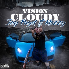 Jay Payd Ft Mozzy -Vision Cloudy