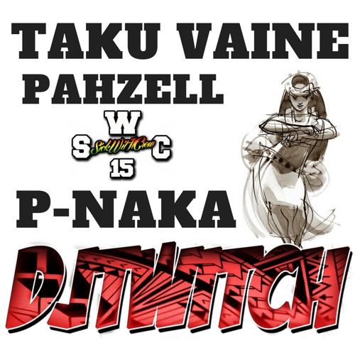 Pahzell & P-Naka - Taku Vaine (Dj Twitch Remix)