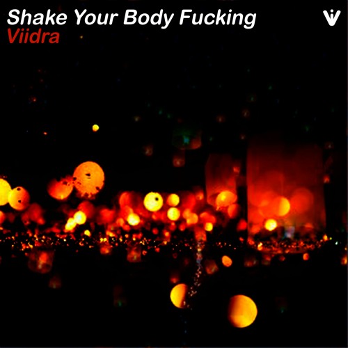 Viidra - Shake Your Body Fucking