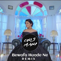 Bewafa Hunde Ne (Remix)Raashi Sood Ft. Only Mani