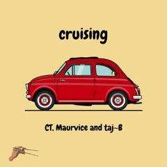 CT, Maurvice and Taj~B ~ Cruising Prod. Goe Eazy