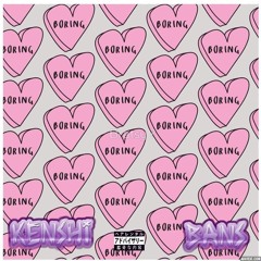 BORING x ban$ (PROD. IAmTash)