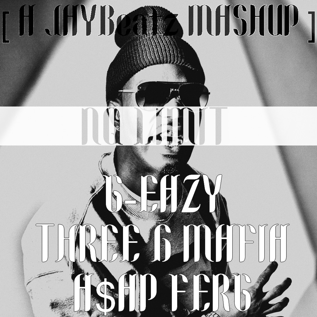 Stream G-Eazy X Three 6 Mafia X A$AP Ferg - No Limit (A JAYBeatz