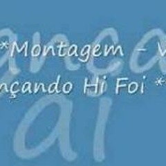 Montagem Vai dançando Hi fui