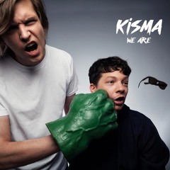 Kisma - We Are