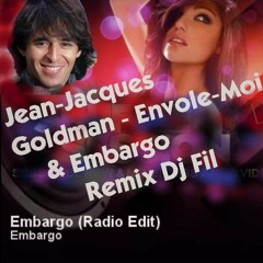 Jean - Jacques Goldman - Envole  Moi & Embargo Remix Dj Fil