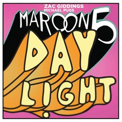 Maroon 5 - Daylight ( Michael Pugz & Zac Giddings Quicky)