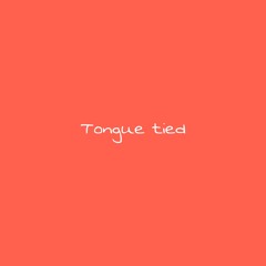 Day Routine - Tongue Tied