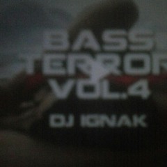 Tylko Dobra pompa.BASS TERROR.DJ IGNAK VOL.4