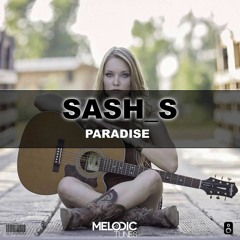 Sash_S - Paradise (Radio Edit)(OUT NOW)(Played by Blasterjaxx & Dash Berlin)