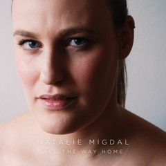 All The Way Home - Natalie Migdal