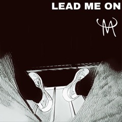 Lead Me On