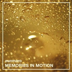 MEMORIES IN MOTION