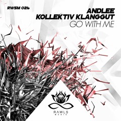 Andlee & Kollektiv KlangGut - Go With Me (Original Mix)