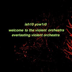 welcome to the violent orchestra/everlasting violent orchestra[free download]