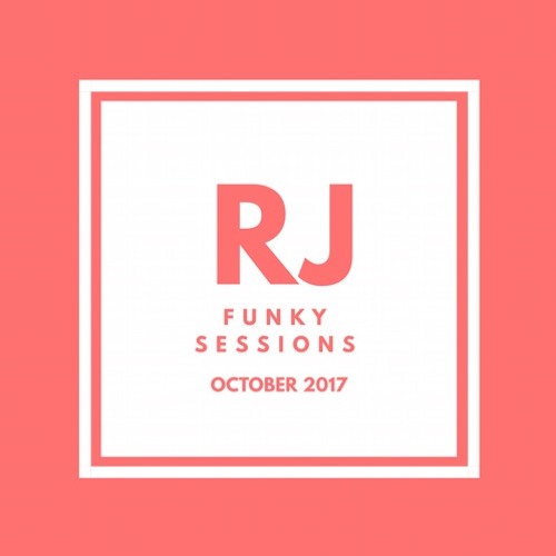 RJ Funky Sessions Mix October 2017