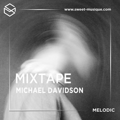 Sweet Mixtape #28 : Michael Davidson