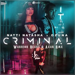 Natti Natasha Ft. Ozuna - Criminal (Aaar & Warrior Bears Remix)